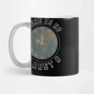 Mother Earth Day - There is no Planet B Mug